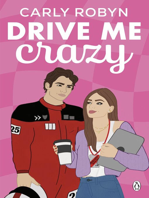 Title details for Drive Me Crazy by Carly Robyn - Available